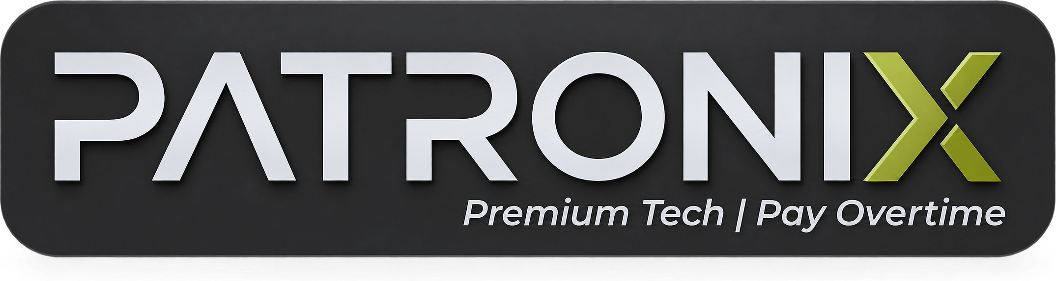 Patronix Tech - Premium Tech | Pay Overtime